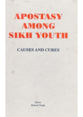 Apostasy Among Sikh Youth - Causes And Cures - Book By Kharak Singh