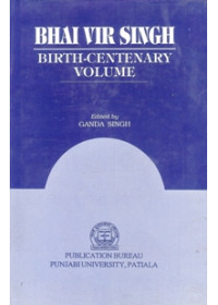 Bhai Vir Singh Birth Centenary Volume - Book By Ganda Singh