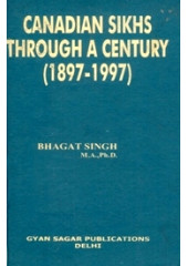 Canadian Sikhs Through A Century (1897-1997) - Book By Bhagat Singh