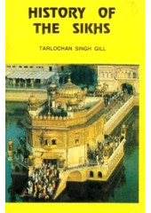 History Of The Sikhs - Book By Tarlochan Singh Gill