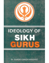 Ideology of Sikh Gurus - Book By Dr Gurdev Singh Hansrao