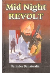 Mid Night Revolt - Book By Narinder Dansiwalia Mid Night Revolt - Book By Narinder Dansiwalia