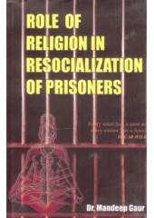 Role of Religion In Resocialization of Prisoners - Book By Dr Mandeep Gaur