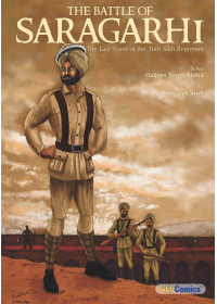 The Battle of Saragarhi - The Last Stand of The 36th Sikh Regiment - Book By Daljeet Singh Sidhu
