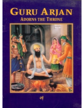 Guru Arjan Adorns The Throne - Book By Baljit Singh