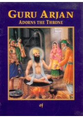 Guru Arjan Adorns The Throne - Book By Baljit Singh