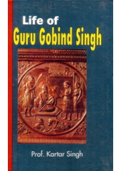 Life Of Guru Gobind Singh - Book By Prof. Kartar Singh
