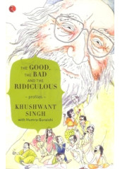 The Good, The Bad And The Ridiculous - Book By Khushwant Singh
