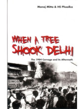 When A Tree Shook Delhi - The 1984 Carnage And Its Aftermath