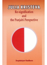 Julia Kristeva Re-Signification And The Punjabi Perspective - Book By Deepinderjeet Randhawa
