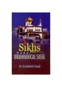 Sikhs Under Brahmanical Siege - Book By Dr Gurbakhsh Singh