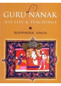 Guru Nanak - His Life & Teachings