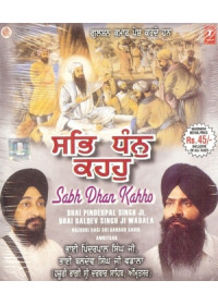 Sabh Dhan Kahho - Audio CDs By Bhai Pinderpal Singh Ji & Bhai Baldev Singh Ji Vadala