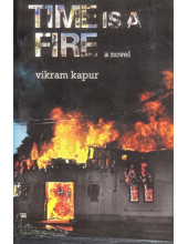 Time Is A Fire - Book By Vikram Kapur
