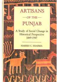 Artisans Of The Punjab - Book By Harish C. Sharma