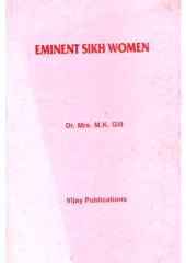 Eminent Sikh Women - Book By Dr. Mrs. M. K. Gill