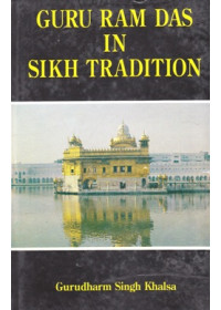 Guru Ram Das In Sikh Tradition - Book By Gurudharm Singh khalsa