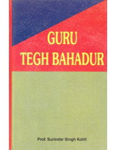 Guru Tegh Bahadur - Book By Prof. Surinder Singh Kohli
