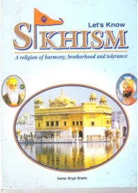 Let's Know Sikhism - A Religion Of harmony, Brotherhood And Tolerance - Book By Kartar Singh Bhalla