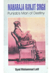 Maharaja Ranjit Singh - Punjab's Man Of Destiny - Book By Syad Muhammad Latif