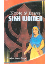Noble & Brave Sikh Women - Book By Principal Sawan Singh