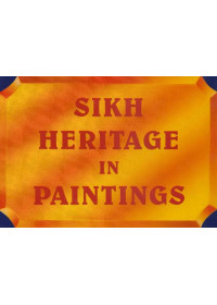 Sikh Heritage In Paintings - Book By K. S. Bains