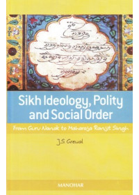 Sikh Ideology, Polity And Social Order - Book By J.S.Grewal