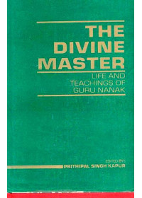 The Divine Master - Life And Teachings Of Guru Nanak