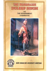 The Maharajah Duleep Singh And The Government - A Narrative