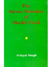 The Mystic Melodies Of Shaikh Farid - Book By Pritpal Singh
