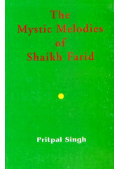 The Mystic Melodies Of Shaikh Farid - Book By Pritpal Singh