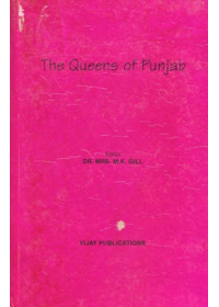 The Queens Of Punjab - Book By Dr. Mrs. M.K. Gill