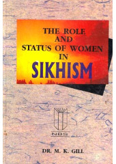 The Role And Status Of Women In Sikhism - Book By Dr. M. K. Gill