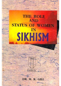 The Role And Status Of Women In Sikhism - Book By Dr. M. K. Gill