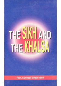 The Sikh And The Khalsa - Book By Prof. Surinder Singh Kohli