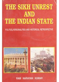 The Sikh Unrest And The Indian State - Book By Ram Narayan Kumar