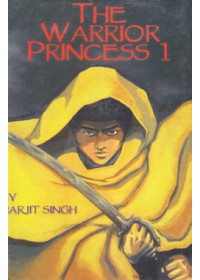 The Warrior Princess 1 - Book By Harjit Singh