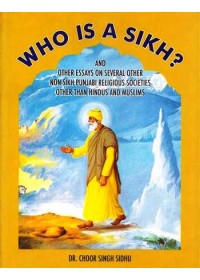 Who Is A Sikh? - Book By Dr. Choor Singh Sidhu