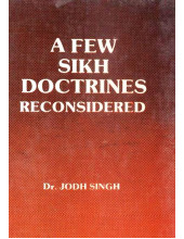 A Few Sikh Doctrines Reconsidered - Book By Dr. Jodh Singh