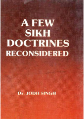 A Few Sikh Doctrines Reconsidered - Book By Dr. Jodh Singh