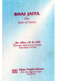 Bhai Jaita The Son Of Guru - Book By Dr. M. K. Gill