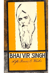 Bhai Vir Singh - Life, Times and Works - Book By Gurbachan Singh Talib