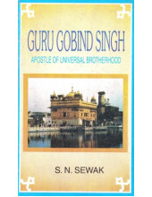 Guru Gobind Singh - Apostle Of Universal Brotherhood - Book By S.N.Sewak