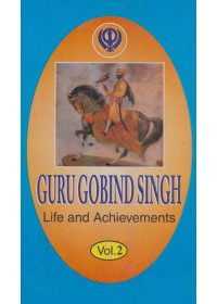 Guru Gobind Singh - Life And Achievements (Vol.2)