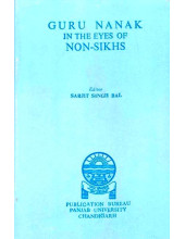 Guru Nanak In The Eyes Of Non-Sikhs - Book By Sarjit Singh Bal