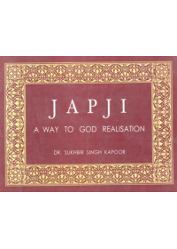Japji - A Way To God Realisation - Book By Dr. Sukhbir Singh Kapoor
