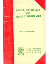 Panjab, Central Asia And The First Afghan War - Book By Hari Ram Gupta