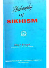 Philosophy Of Sikhism - Book By Sher Singh