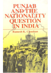 Punjab And The Nationality Question In India - Book By Ramesh K. Chauhan