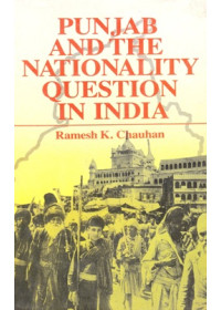 Punjab And The Nationality Question In India - Book By Ramesh K. Chauhan